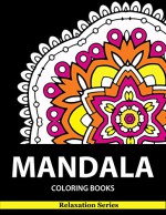 Mandala Coloring Book: Relaxation Series : Coloring Books For Adults, coloring books for adults relaxation, Meditation Coloring Book for adult (Volume ... Coloring Book Mandala, Colorama Publishing) - TNK Coloring Book, Mandala Coloring Book, Coloring Books For Adults