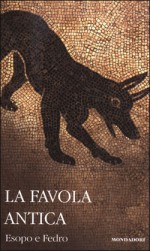 La favola antica - Aesop, Phaedrus, C. Benedetti, F. Solinas