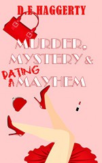 Murder, Mystery & Dating Mayhem (The Gray-Haired Knitting Detectives Book 1) - D.E. Haggerty