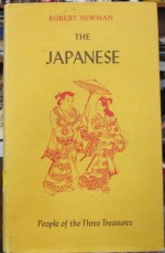 The Japanese: People of the Three Treasures - Robert Newman, Mamoru Funai