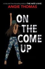 On the Come Up - Angie Thomas