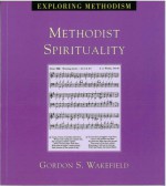 Methodism Spirituality - Gordon S. Wakefield