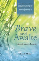 Brave and Awake: A Story of Authentic Becoming - Beverly Molina