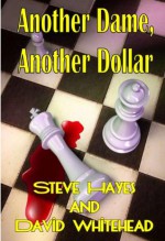 Another Dame, Another Dollar - Steve Hayes, David Whitehead