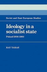 Ideology in a Socialist State - Ray Taras