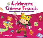 Celebrating Chinese Festivals: A Collection of Holiday Tales, Poems and Activities - Sanmu Tang