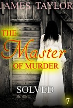 MYSTERY: THE MASTER OF MURDER : Case Solved: (Mystery, Suspense, Thriller, Suspense Crime Thriller) (ADDITIONAL FREE BOOK INCLUDED ) (Suspense Thriller Mystery: THE MASTER OF MURDER) - James Tayler