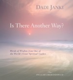 Is There Another Way?: Words of Wisdom from One of the World's Great Spiritual Leaders - Dadi Janki