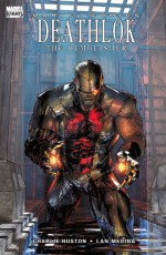 Deathlok: The Demolisher (Marvel Knights) - Lan Medina, Charlie Huston