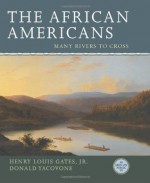 The African Americans: Many Rivers to Cross - Henry Louis Gates, Donald Yacovone