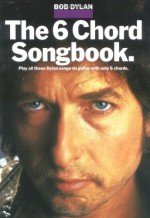 Bob Dylan: The 6 Chord Songbook, Easy Guitar Edition (Bob Dylan) - Bob Dylan, Rick Cardinali