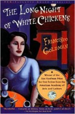 The Long Night of White Chickens - Francisco Goldman