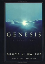 Genesis: A Commentary - Bruce K. Waltke