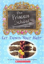 Princess School: Let Down Your Hair - Jane B. Mason, Sarah Hines Stephens