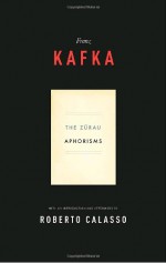 The Zürau Aphorisms - Franz Kafka, Michael Hofmann, Geoffrey Brock, Roberto Calasso