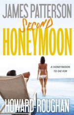 Second Honeymoon - James Patterson, Howard Roughan