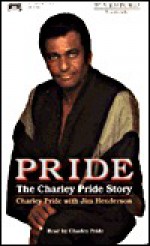 Pride: The Charley Pride Story - Jim Henderson