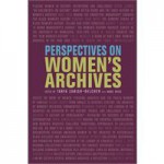 Perspectives on Women's Archives - Tanya Zanish-Belcher, Anke Voss