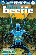 Blue Beetle (2016-) #3 - Keith Giffen, Scott Kolins, Scott Kolins, Jr., Romulo Fajardo