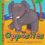 Double Delight Opposites, Flip the Flap series - Mary Novick & Sybel Harlin, Mary Novick, Sybel Harlin