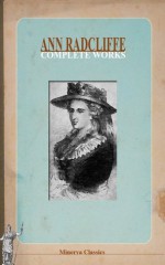 Complete Works of Ann Radcliffe - Ann Radcliffe