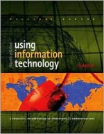 Using Information Technology: A Practical Introduction to Computers & Communications - Brian K. Williams, Stacey C. Sawyer