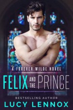 Felix and the Prince - Lucy Lennox