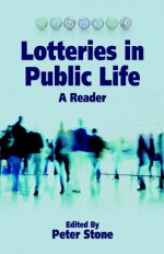 Lotteries in Public Life: A Reader - Peter Stone