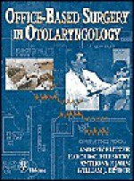 Office-Based Surgery in Otolaryngology - Andrew Blitzer, Andrew Blitzer, Harold Pillsbury, Anthony Jahn, Harold C. Pillsbury, Anthony F. Jahn