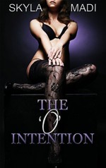 The O Intention - Skyla Madi