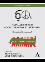 Sixties Radicalism and Social Movement Activism: Retreat or Resurgence? - Mike O'Donnell