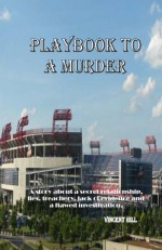 Playbook to a Murder - Vincent Hill