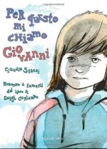 Per questo mi chiamo Giovanni (Oltre) (Italian Edition) - Claudio Stassi, Luigi Garlando