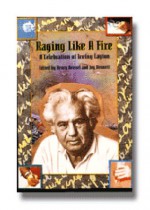 Raging Like a Fire: A Celebration of Irving Layton - Henry Beissel, Henry Beissel, Joy Bennett