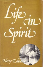 Life in Spirit: with a Guide for the Development of Mediumship - Harry Edwards