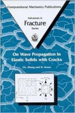 On Wave Propagation In Elastic Solids With Cracks (Advances In Fracture Mechanics Vol 2) - Ch. Zhang, Dietmar Gross