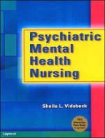 Psychiatric Mental Health Nursing: With Free CD-ROM [With CDROM] - Sheila Dark Videbeck, Lippincott Williams & Wilkins, Sheila L. Videbeck