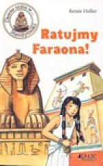 Ratujmy faraona! - Renée Holler