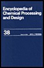 Encyclopedia of Chemical Processing and Design: Volume 38 - Piping Design: Economic Diameter to Pollution Abatement Equipment: Alloy Selection - John McKetta Jr., William Cunningham