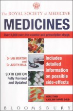 The Royal Society of Medicine: Medicines: Over 5,000 Over-the-counter and Prescription Drugs - Ian Morton, Judith Hall