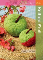 Knitted Fruit - Susie Johns