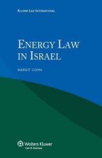 Energy Law in Israel - Waldo E. Cohn, Margit Cohn