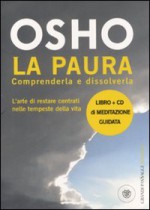 La paura. Comprenderla e dissolverla. Con CD Audio - Osho, S.A. Videha