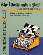 The Washington Post Sunday Crossword Puzzles, Vol. 3 - William R. Mackaye, William Lutwiniak