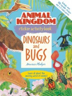 Animal Kingdom Sticker Activity Book: Dinosaurs and Bugs - Maurice Pledger