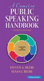 A Concise Public Speaking Handbook - Steven A Beebe, Susan J Beebe