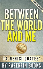 Between The World and Me by Ta-Nehisi Coates | Unofficial Summary & Analysis - SuperRead Books, Between The World And Me