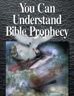 You Can Understand Bible Prophecy - United Church of God