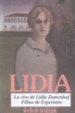 Lidia: La vivo de Lidia Zamenhof, Filino de Esperanto - Wendy Heller, Bernhard Westerhoff