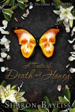 A Taste of Death and Honey - Sharon Bayliss